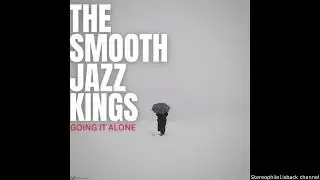 The Smooth Jazz Kings - Too Much Angle