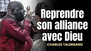 REPRENDRE SON ALLIANCE AVEC CHRIST/ CHARLES TALINGANO #predicationchretienne #charlestalingano