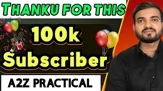 100,000 Subscribers! THANK YOU ❤️ #100kfamily @a2zpractical991