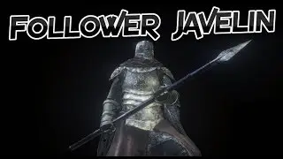 Dark Souls 3: Follower Javelin (Weapon Showcase Ep.30)