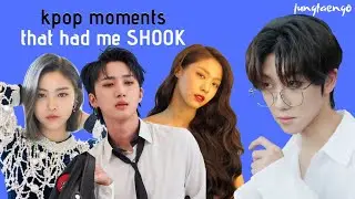 kpop moments that had me shook (part 4)