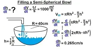 Calculus 1 - Derivatives and Related Rates (15 of 24) Filling a Semi-Spherical Bowl dh/dt=?