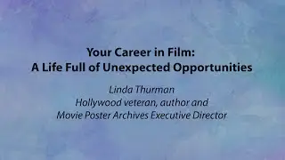 Art of the Film - Your Career in Film: A Life Full of Unexpected Opportunities