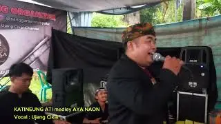 KATINEUNG ATI medley AYA NAON || Vocal UJANG CIKAL || Rumpaka Wedding Organizer