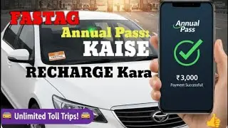 Fastag Annualpass recharge Active ? ₹3,000 mein 200 Trips! FASTag Annual Pass kaise activate karein?