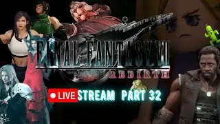 🔴LIVE -Part 32- Final Fantasy VII Rebirth (True Soldier MOD)