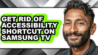 How to Get Rid of Accessibility Shortcut on Samsung Tv (only Way)