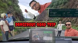 Part-II : Dangerous Road Trip Meghalaya / Shillong To Tura Road Trip / Meghalaya Adventure Trip