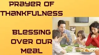 Prayer Before meal | Thanksgiving Prayer | Meal Prayer | Food | Blessing Over Our Meal |  Prayer