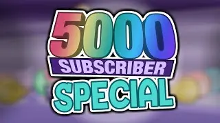 5,000 Subscriber Special!