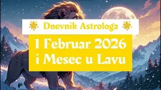 ❄️🎄 Dnevnik Astrologa ⭐ 1 Februar 2026 🎄❄️ i Mesec u Lavu