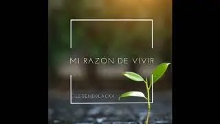LegendBlacka - Raz&oacute;n De Vivir