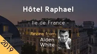 H&ocirc;tel Raphael 5⋆ Review 2019