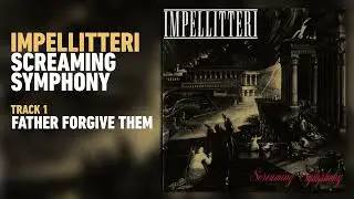 Impellitteri - Father Forgive Them (Audio)