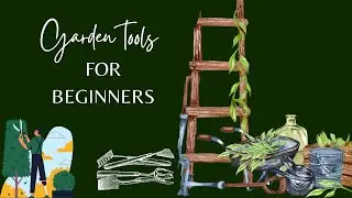 Garden Tools for Beginners | How to Choose & Use the Right Gardening Tools @HowAGardenWorks