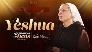 Yeshua (Cover) - Lembran&ccedil;as de Deus - Irm&atilde; Kelly Patr&iacute;cia | Instituto Hesed
