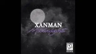 Xanman - MIDNIGHT (Prod. Scarecrow Beats)