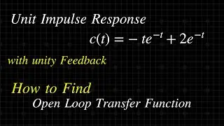 How To Find Open Loop Transfer  Function From Impulse Response | Control System Solved Problem