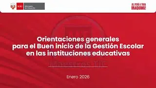 🎒 Buen Inicio del Año Escolar 2026: Resumen de Orientaciones Clave (Minedu) por EduTalentos