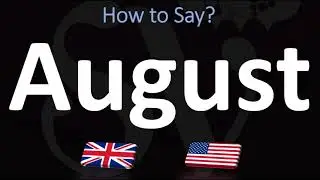 How to Pronounce August? (CORRECTLY)