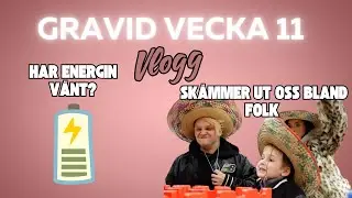 GRAVID VECKA 11, vlogg