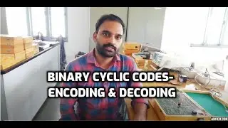 Binary Cyclic Codes- Encoding, Syndrome Calculator and Decoding