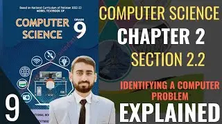 Class 9 Computer Science | Identifying a Computer Problem | Chapter 2 Section 2.2 | Federal Board