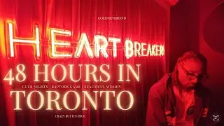 48 HOURS IN TORONTO | CLUB EVENTS, RAPTORS GAME & MORE