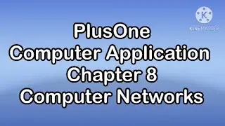 Plus One Computer Application Chapter 8 Computer Networks By ShahijaPV