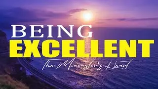 How to become a minister with an excellence spirit (THE MINISTER'S HEART) |  LAURA RADOLI
