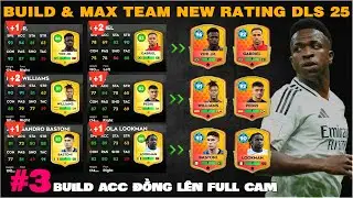 DLS 25 | Build v&agrave; n&acirc;ng max team NEW RATING Dream League Soccer #3