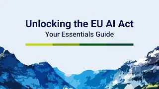 Unlocking the EU AI Act: Your Essentials Guide