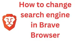 How to change search engine in Brave Browser