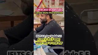 8 years Gap , 12th in 2015 Canada Study visa Approval #shorts #ytshorts #canadastudyvisa