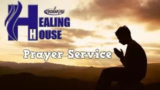 Crossfire Healing House | Weekly Online Prayer Service 1/20/25