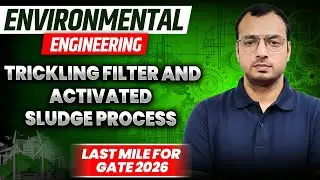 TRICKLING FILTER AND ASP| Last Mile Crash Course for GATE 2026 Civil | Environmental Engineering