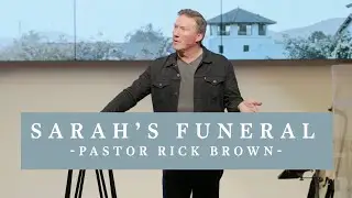 Sarah's Funeral | Genesis 23:1-16 | Pastor Rick Brown