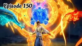 Perfect World Episode 150 Explanation || Perfect World Multiple Subtitles English Hindi Indonesia