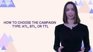 How to choose the campaign type: ATL, BTL, or TTL