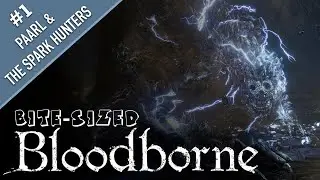 Крошечный Bloodborne #1: Паарл и Охотники за Искрой