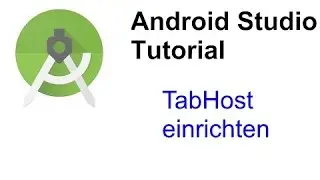 Android Studio Tutorial | TabHost einrichten