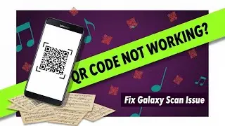 How To Fix A Galaxy Phone That Can&rsquo;t Scan A QR Code (Full Guide)