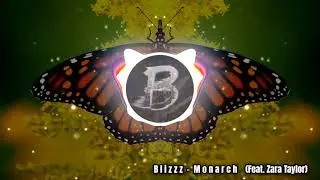 Blizzz - Monarch (Feat Zara Taylor)
