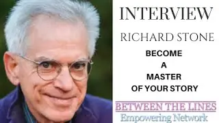 BECOME A MASTER OF YOUR STORY WITH RICHARD STONE