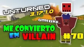 UNTURNED 3.17.1.0 | #70 | ME CONVIERTO EN VILLAIN