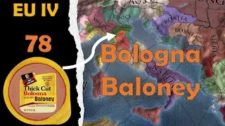 Bologna Baloney - Europa Universalis IV (78) #meatyitalian