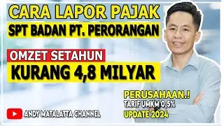 CARA LAPOR PAJAK SPT TAHUNAN BADAN PT. PERORANGAN - UPDATE 2024