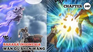 Wan Gu Shen Wang Chapter 249 Bahasa Indonesia +PDF English