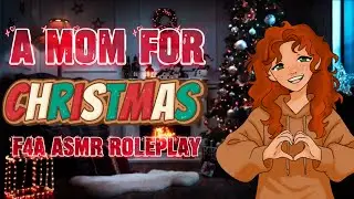 A Mom for Christmas [F4A] [Loving Mom Speaker] Christmas ASMR Roleplay