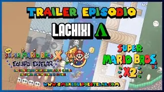 Tr&aacute;iler Episodio &ndash; LACHIXI &Lambda; | Super Mario Bros. X2 (SMBX2)